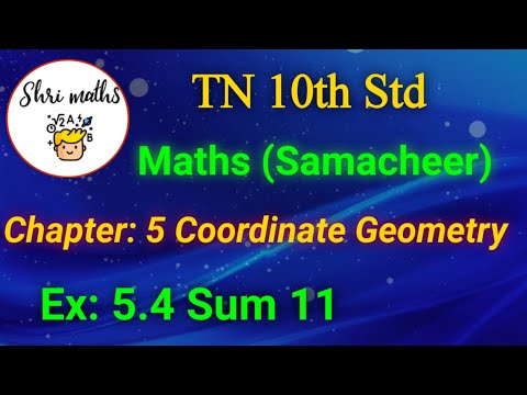 TN 10th Std (Samacheer) Maths Chapter: 5 Coordinate Geometry Ex: 5.4 Sum 11