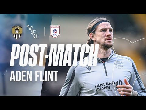 Post-match: Aden Flint expresses his thoughts on point at Notts County