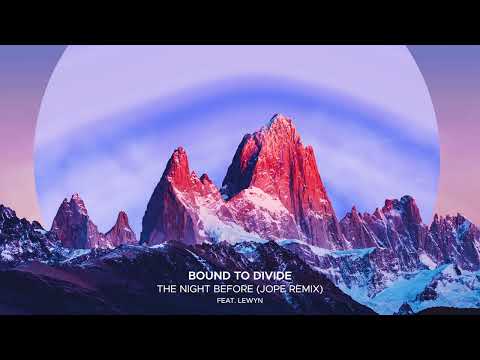 Bound to Divide feat  Lewyn - The Night Before (Jope Remix)