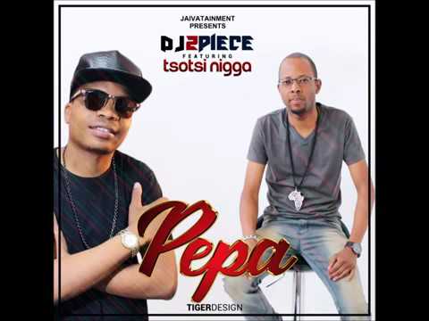 DJ 2Piece Delicious Feat   Tsotsi Nigga & Nelson Tivane  -  Pepa  [AUDIO]