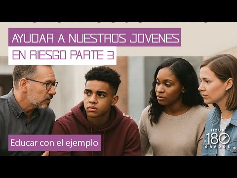 Ayudar a nuestros jóvenes en riesgo parte 3