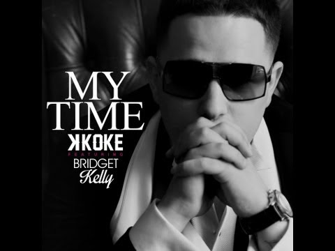 K Koke - My Time ft. Bridget Kelly (Lyric Video)