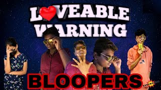 LOVEABLE WARNING  BLOOPERS  KODUMAIGAL