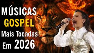 Top Músicas Gospel Mais Tocadas 2026, Louvores Para Dormir, Hinos Evangélicos, Louvores De Adoração