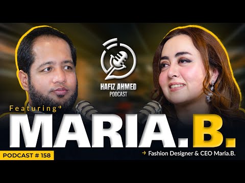 Hafiz Ahmed Podcast Featuring Maria.B. | Hafiz Ahmed