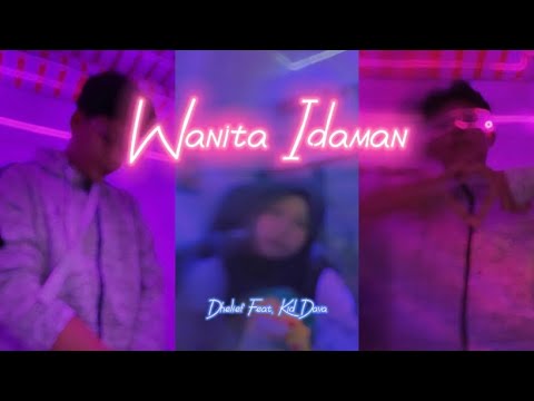 Dhelief Feat. Kid Dava - Wanita Idaman (Official Lyric Video)