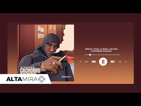 ALTAMIRA I Andy e Liu Beatz feat. John Bxd - Cachorro Sincero
