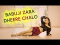 Babuji Zara Dheere Chalo Nainee Saxena