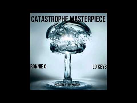 Ronnie C Feat. Lo Keys- Catastrophe Masterpiece (Prod. By Mr KooMan)