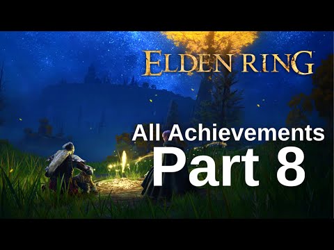 Elden Ring All Achievements Walkthrough Gameplay - Part 8