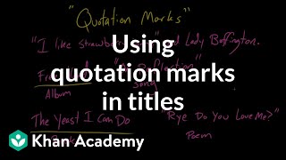 Using quotation marks in titles | Punctuation | Khan Academy