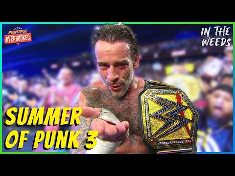 A New Summer Of CM Punk | In The Weeds 7/7/26