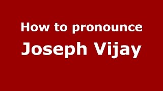 How to pronounce Joseph Vijay