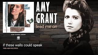 Amy Grant - If These Walls Could Speak