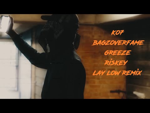 KO7 X OVE X BAGZOVERFAME X GREEZE X RISKEY - LAY LOW [MUSIC VIDEO]