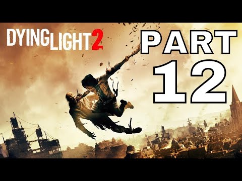 DYING LIGHT 2 Walkthrough Horror Gameplay Part 12