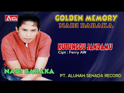 NADI BARAKA - KUTUNGGU JANDAMU ( Official Video Musik ) HD