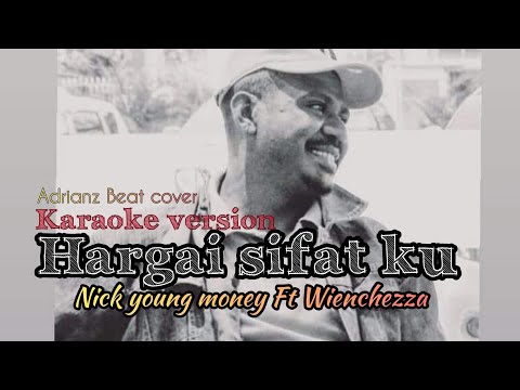 KARAOKE full lirik  ( Nick young money Ft Wienchezza _ HARGAI SIFAT KU )_ Adrianz Beat cover
