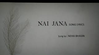 Nai Jaana - Neha Bhasin - Lyrical video with translation