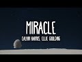 Calvin Harris, Ellie Goulding - Miracle (Lyrics) Calvin Harris, Ellie Goulding - Miracle (Lyrics)