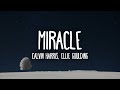 Calvin Harris, Ellie Goulding - Miracle (Lyrics)