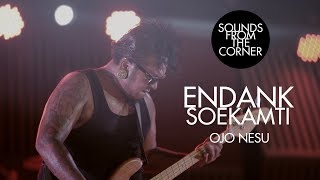 Download lagu Endank Soekamti - Ojo Nesu | Sounds From The Corner Live #25 mp3