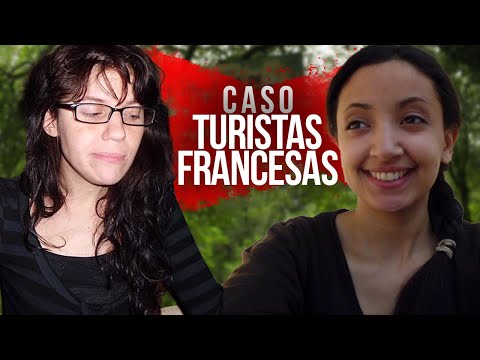 EL MISTERIOSO CRIMEN de las TURISTAS FRANCESAS