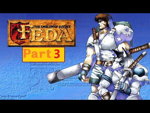 Let's Play Feda: The Emblem Of Justice Part 3 {Revisit}