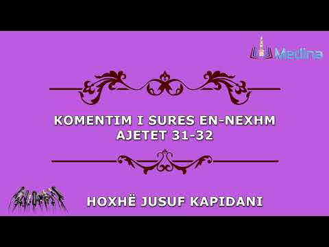 Komentimi i sures en Nexhm pjesa 4 - Hoxhë Jusuf Kapidani