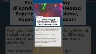 Perayaan May Day di Bandung Keos! 150 Massa Bawa Molotov, Berlaku Anarkis dan Rusak Fasum