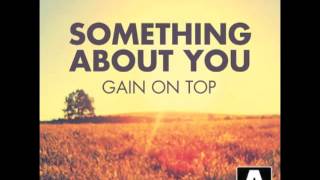 Gain on Top - Something About You [Airplane Records]