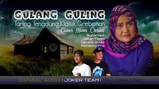 Download lagu Gulang Guling Tarling Tengdung Cirebonan Mimi Cari... mp3