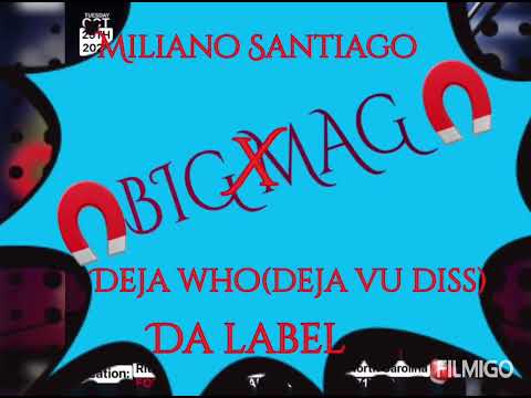 Miliano Santiago ft Da Label X Deja who (Deja vu Diss)