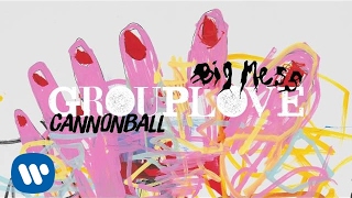 Grouplove - Cannonball [Official Audio]