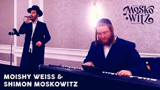מוישי וייס ושמעון מוסקוביץ - חתונה