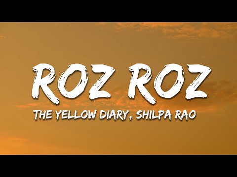 Roz Roz (Lyrics) - The Yellow Diary, Shilpa Rao