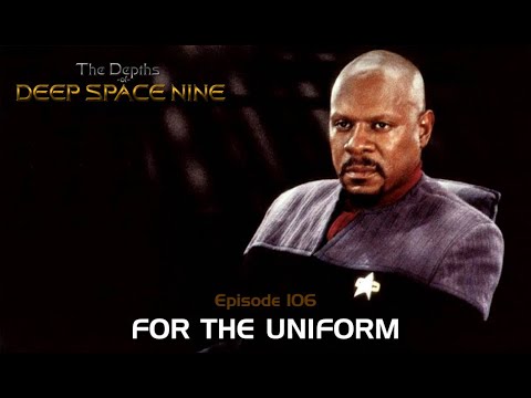 Depths of DS9 S5 Ep. 13 - FOR THE UNIFORM