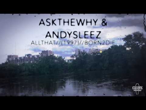 AskTheWhy & AndySleez - AllThat//1997//Born2Die (Official Music Video)