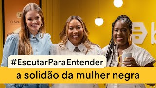 #EscutarParaEntender: A Solidão da Mulher Negra | Ana Paula Xongani e Dani Rudz | #BumbleTalks