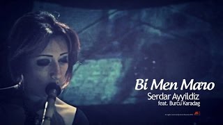 Bi Men Maro - Serdar Ayyildiz feat. Burcu Karadag [Prophet Collection Vol.3](official video)