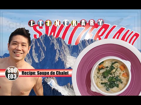 S06EP03 Recipe for Soupe de Chalet #switzerland #lucerne #lugano #villeneuve #montreux #grindelwald