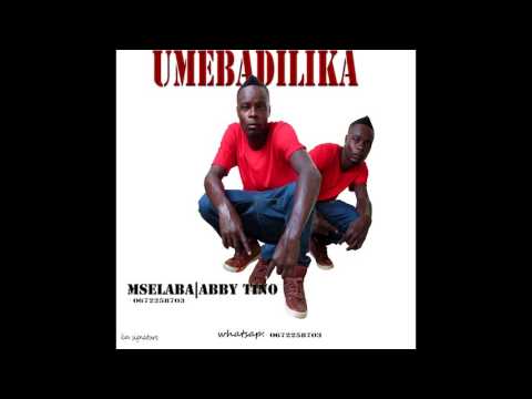 Mselaba ft Abby Tino   Umebadilika official song 2017
