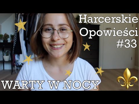 Harcerskie Opowieści #33 ⚜️  warty nocne