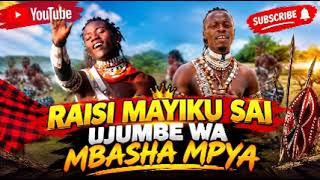 RAISI MAYIKU SAI UJUMBE WA mbasha msabazaj raisi 