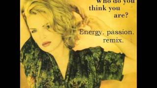 Kim WIlde &quot;Who Do You Think You Are&quot; (Energy Passion remix)