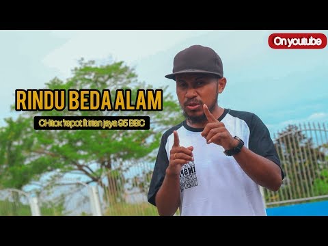 Rindu Beda Alam - Citox'Repot ft Irian Jaya 95 BBC