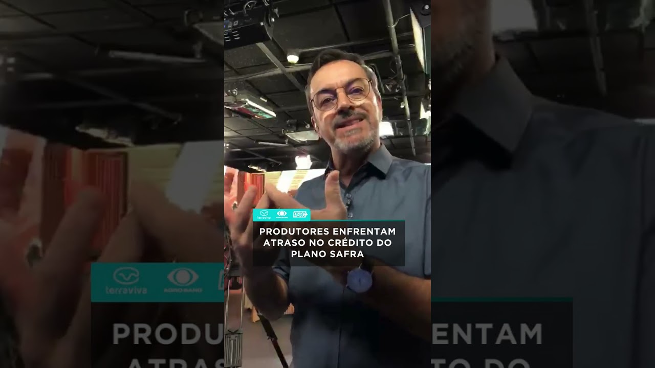 Produtores enfrentam atraso no crédito do Plano Safra