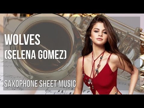 Alto Sax Sheet Music: How to play Wolves by Selena Gomez