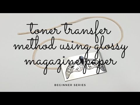 Beginner Series:  Etching - Applying a Toner Transfer Resist