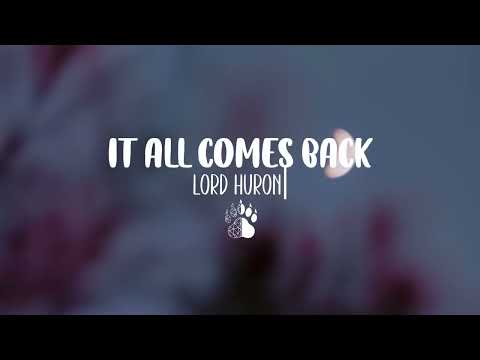 Lord Huron - It All Comes Back (Lyrics)